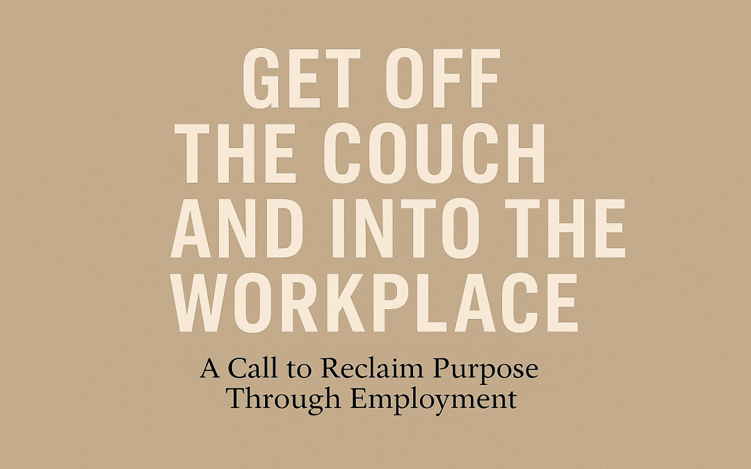 Get off the Couch and Into the Workplace